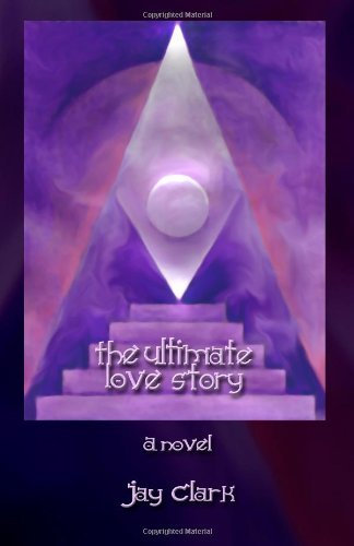 the ultimate love story an imaginary tale inspired by ancient truths