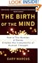 The Birth Of The Mind: How A Tiny Number Of Genes Creates The Complexities Of Human Thought