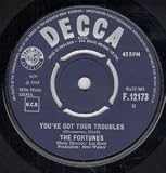 YOUVE GOT YOUR TROUBLES 7 INCH (7" VINYL 45) UK DECCA 1965