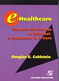e-Healthcare: Harness the Power of Internet, e-Commerce & e-Care