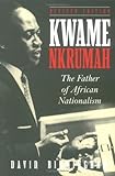 Kwame Nkrumah: Father Of African Nationalism (David Birmingham)