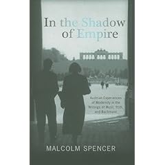 In the Shadow of Empire: Austrian Experiences of Modernity in the Writings of Musil, Roth, and Bachmann (Studies in German Literature Linguistics and Culture)