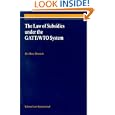 The Law of Subsidies Under the GATT WTO System by Marc Benitah