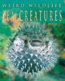 Sea Creatures (Weird Wildlife)