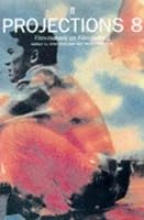 Projections 8: Film-Makers on Film-Making (Projections)