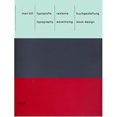 Max Bill: Typografie, Reklame, Buchgestaltung: Max Bill: Typography, Advertising, Book Design