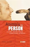 Animals in Person: Cultural Perspectives on Human-Animal Intimacies