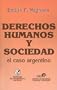 Derechos Humanos Y Sociedad: El Caso Argentino