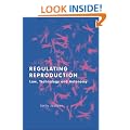 Regulating Reproduction: Law, Technology and Autonomy