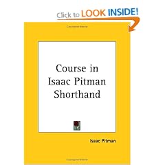 Course in Isaac Pitman Shorthand (Kessinger Publishing's Rare Reprints)
