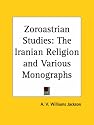 Zoroastrian Studies: the Iranian Religion and Various Monographs (1928)