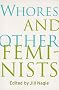 Whores and Other Feminists Whores and Other Feminists