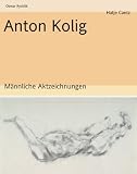 Anton Kolig: M�nnliche Aktzeichnungen - Otmar Rychlik