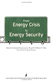 From Energy Crisis to Energy Security: A Reader
