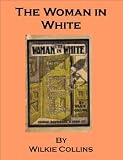 The Woman in White - includes an annotated biographical sketch and bibliography