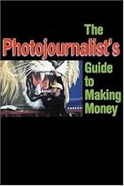 The Photojournalist's Guide to Making Money