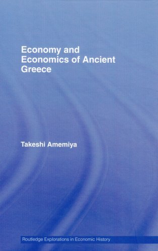 Economy and Economics of Ancient Greece (Routledge Explorations in Economic History)