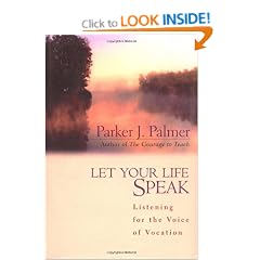 Let Your Life Speak: Listening for the Voice of Vocation