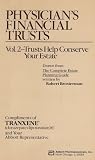 Physician's Financial Trusts: (Volume 2- Trusts Help Conserve Your Estate)