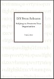 Do it Yourself Press Releases - Helping to Promote your business (Business DIY Series)