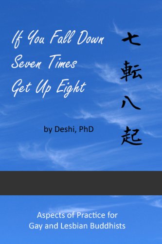 If You Fall Down Seven Times Get Up Eight: Aspects of Practice for Gay and Lesbian Buddhists