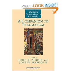 A Companion to Pragmatism (Blackwell Companions to Philosophy)