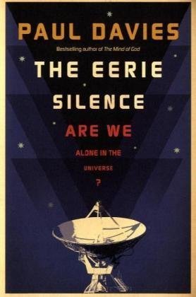 The Eerie Silence: Are We Alone in the Universe?