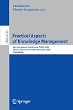 Practical Aspects of Knowledge Management: 6th Internatioal Conference, PAKM 2006, Vienna, Austria, November 30-December 1, 2006, Proceedings (Lecture ... Lecture Notes in Artificial Intelligence)