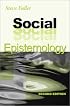 Social Epistemology: Second Edition