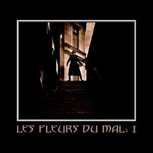Les Fleursdu Mal Les Fleurs du Mal