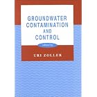 Groundwater Contamination and Control (Environmental Science and Pollution Control Series) by Uri Zoller