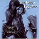  The more i see you