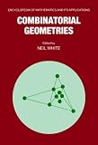 Combinatorial Geometries (Encyclopedia of Mathematics and its Applications)