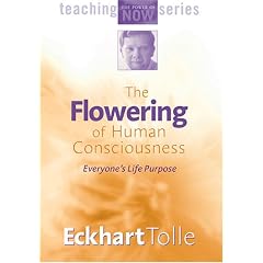 The Flowering of Human Consciousness: Everyone's Life Purpose