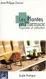 Livres Phytoth�rapie - Les plantes en pharmacie : Propri�t�s et utilisations