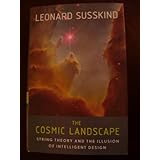 The Cosmic Landscape: String Theory and the Illusion of Intelligent Design
