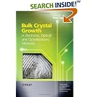 Click here to buy Bulk Crystal Growth of Electronic, Optical and Optoelectronic Materials (Wiley Series in Materials for Electronic and... by  Peter Capper.
