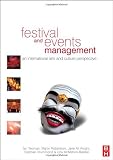 Festival and Events Management: An International Arts and Culture Perspective: 1st (First) Edition