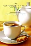 The connoisseur's guide to tea : discover the world's most exquisite tea leaves
