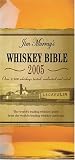 Jim Murray's Whiskey Bible: Over 2500 Whiskeys Tasted, Evaluated and Rated