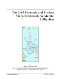 The 2005 Economic and Product Market Databook for Manila, Philippines