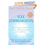 Soul Communication: Opening Your Spiritual Channels for Success and Fulfillment (Soul Power)