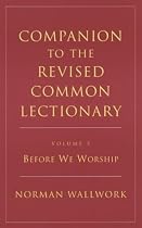 Companion to the Revised Common Lectionary: Before We Worship v. 5