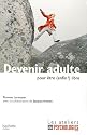 Devenir adulte : Pour �tre (enfin !) libre