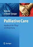 Palliative Care: Handbuch Fur Pflege Und Begleitung