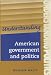 Understanding American Government and Politics (Understanding Politics)