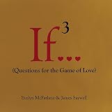 If..., Volume 3: (Questions for the Game of Love)
