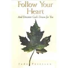 Follow Your Heart: And Discover God's Dream for You