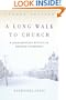 A Long Walk To Church: A Contemporary History Of Russian Orthodoxy Second Edition