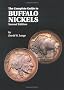 The Complete Guide to Buffalo Nickels, 2nd Edition The Complete Guide to Buffalo Nickels, 2nd Edition